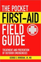 The Pocket First-Aid Field Guide: Treatment And Prevention Of Outdoor Emergencies