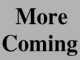 More Coming